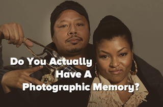 Do You Actually Have A Photographic Memory?