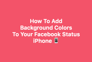 How To Post Colored Background On Facebook – iPhone iOS