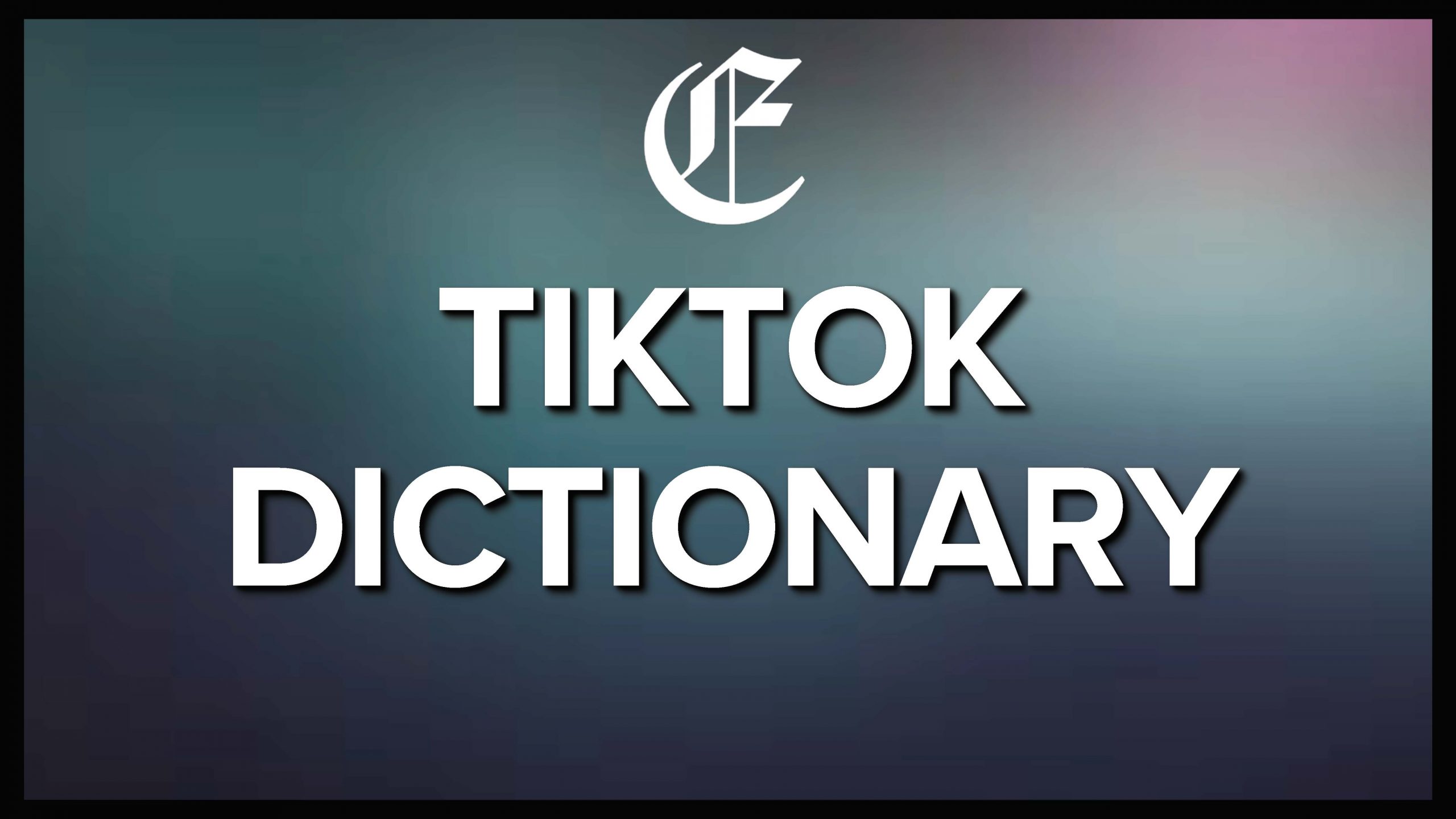 TikTok Disctionary