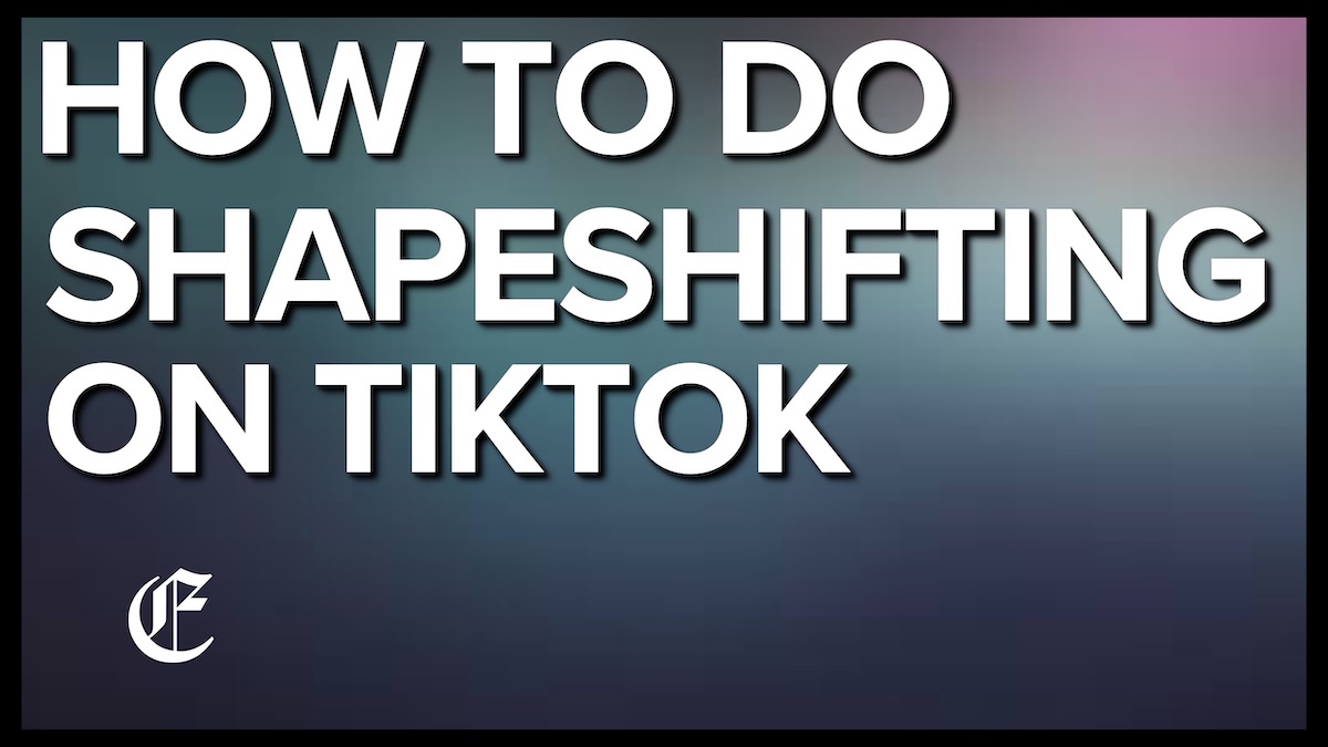 Shapeshifting TikTok
